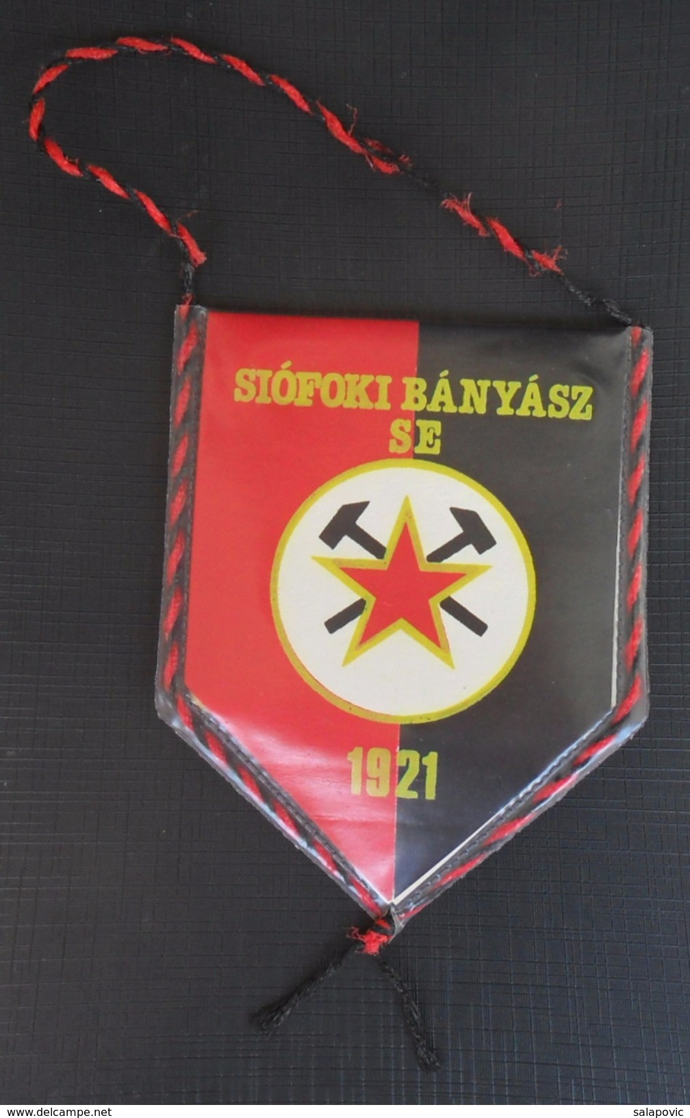 Siofoki Banyasz SE Hungary  FOOTBALL CLUB, SOCCER / FUTBOL / CALCIO, OLD PENNANT, SPORTS FLAG - Bekleidung, Souvenirs Und Sonstige