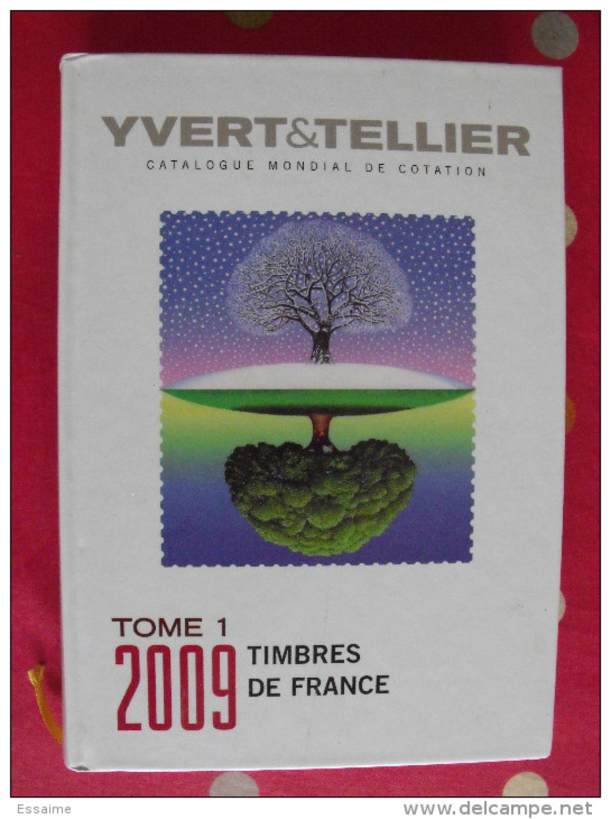 Catalogue Yvert Et Tellier 2009. Tome 1. Timbres De France - Francia