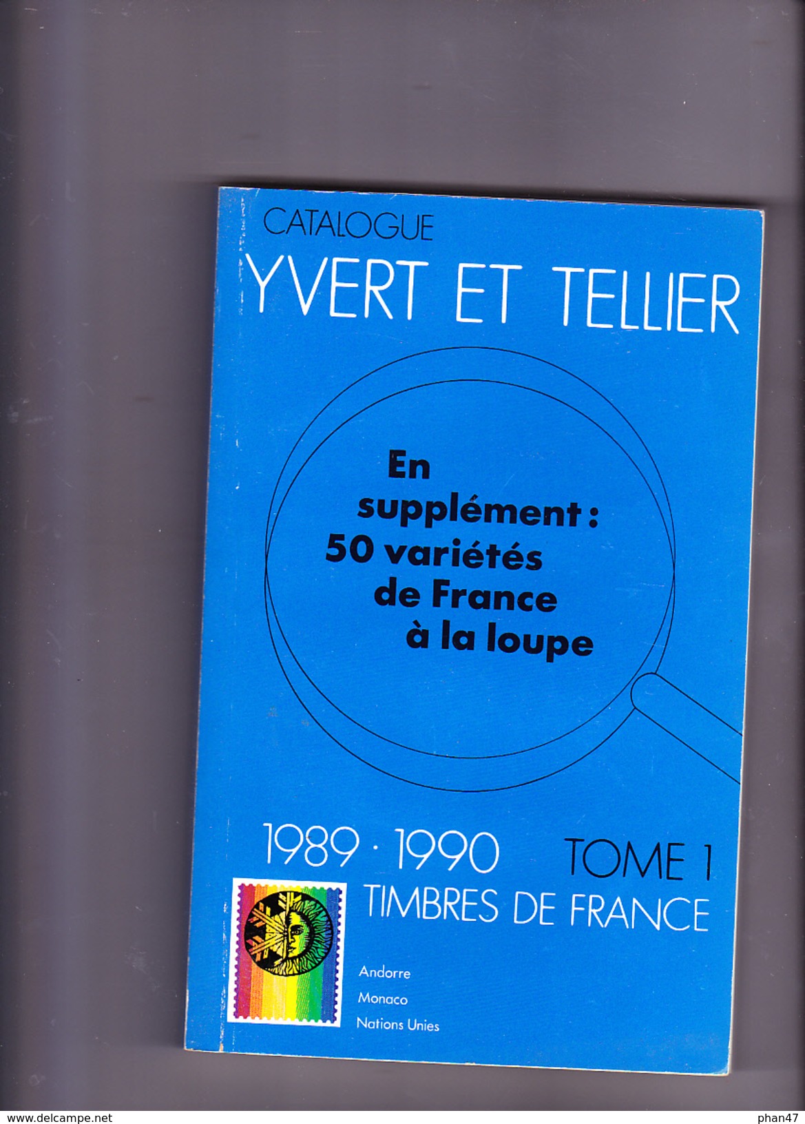 CATALOGUE DE TIMBRES-POSTE YVERT & TELLIER, 1989-90, Tome I, France, Andorre, Monaco, Nations Unies 1989 - Frankreich