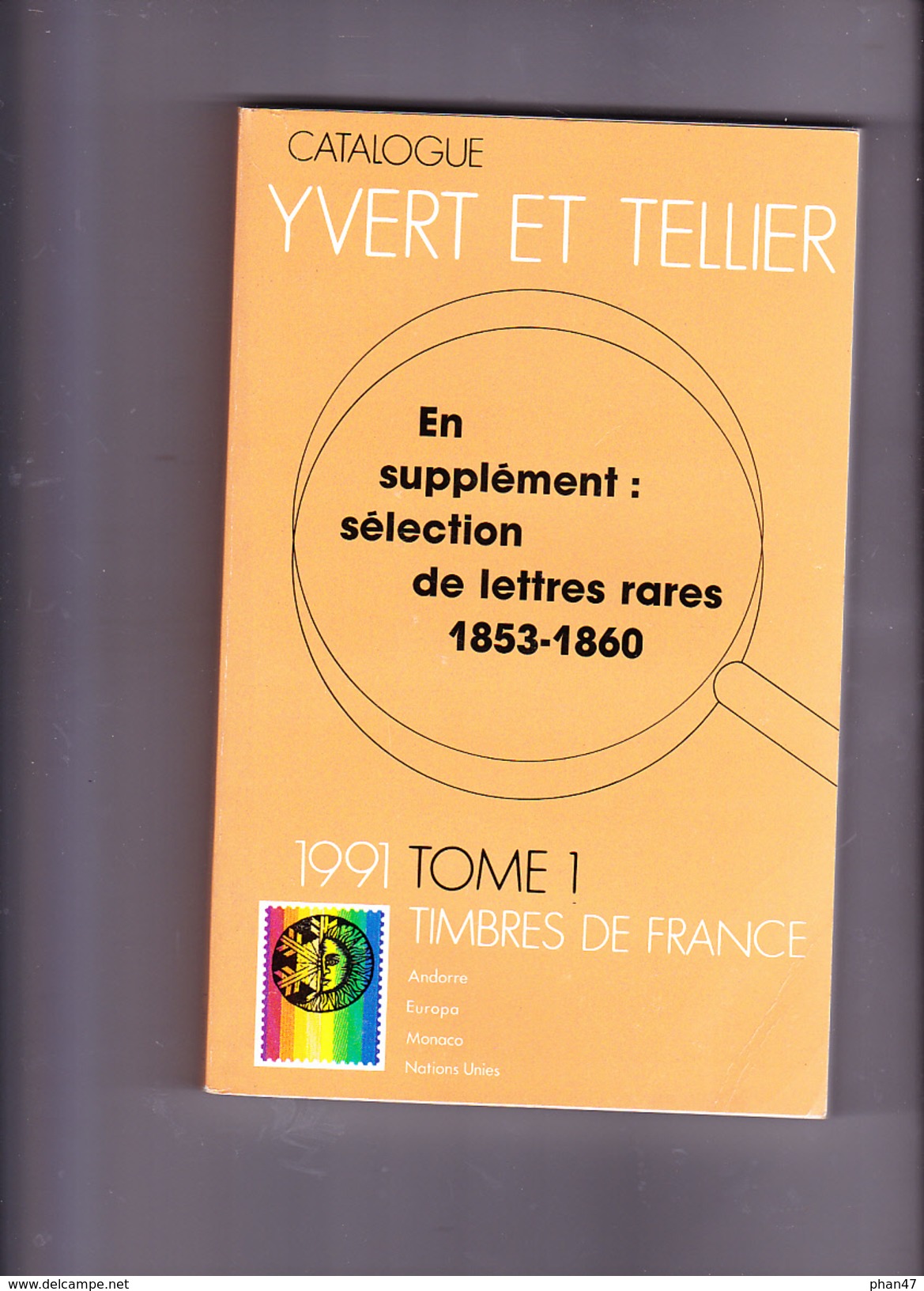 CATALOGUE DE TIMBRES-POSTE YVERT & TELLIER, 1991, Tome I, France, Andorre, Europa, Monaco, Nations Unies 1991 - Frankreich