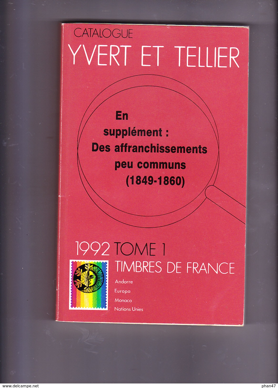 CATALOGUE DE TIMBRES-POSTE YVERT & TELLIER, 1992, Tome I, France, Andorre, Europa, Monaco, Nations Unies 490 Pages - France