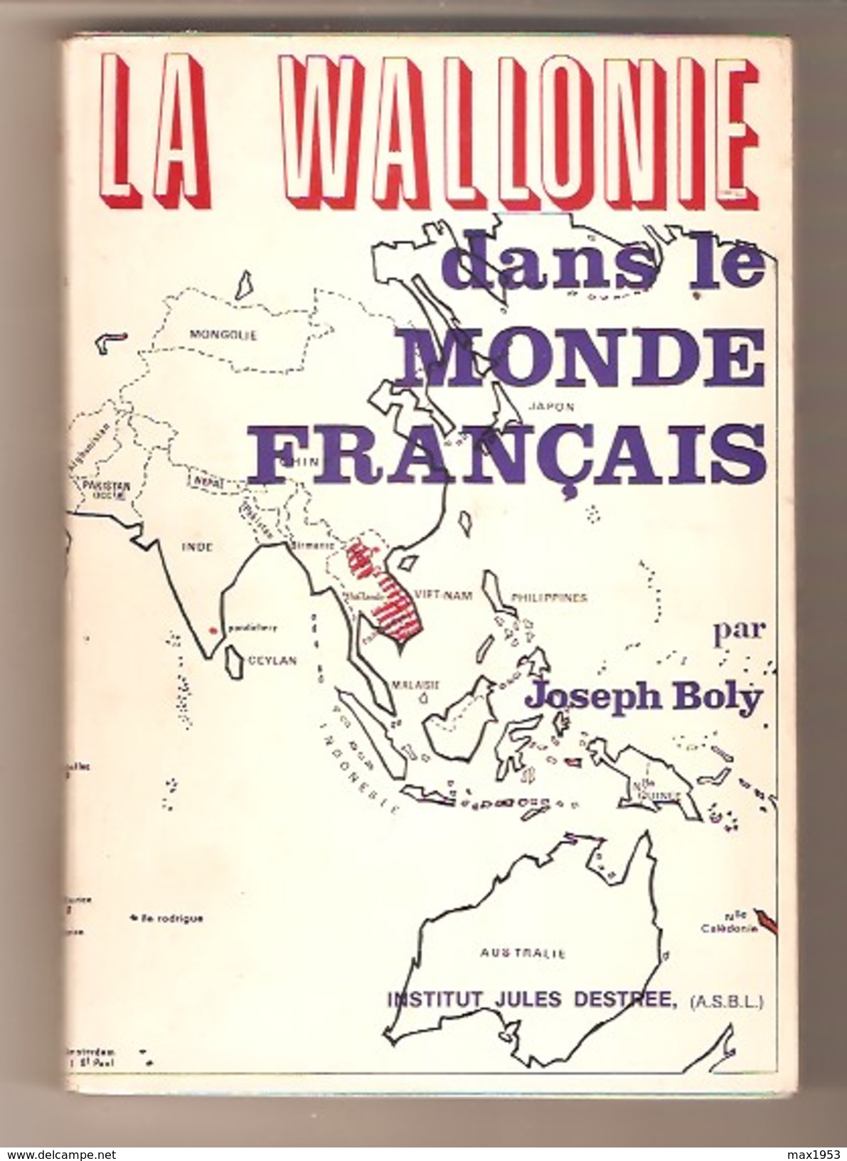 LA WALLONIE DANS LE MONDE FRANCAIS Par Joseph Boly , Institut Jules Destrée, 1971 - Connaître La Wallonie N°16 - België