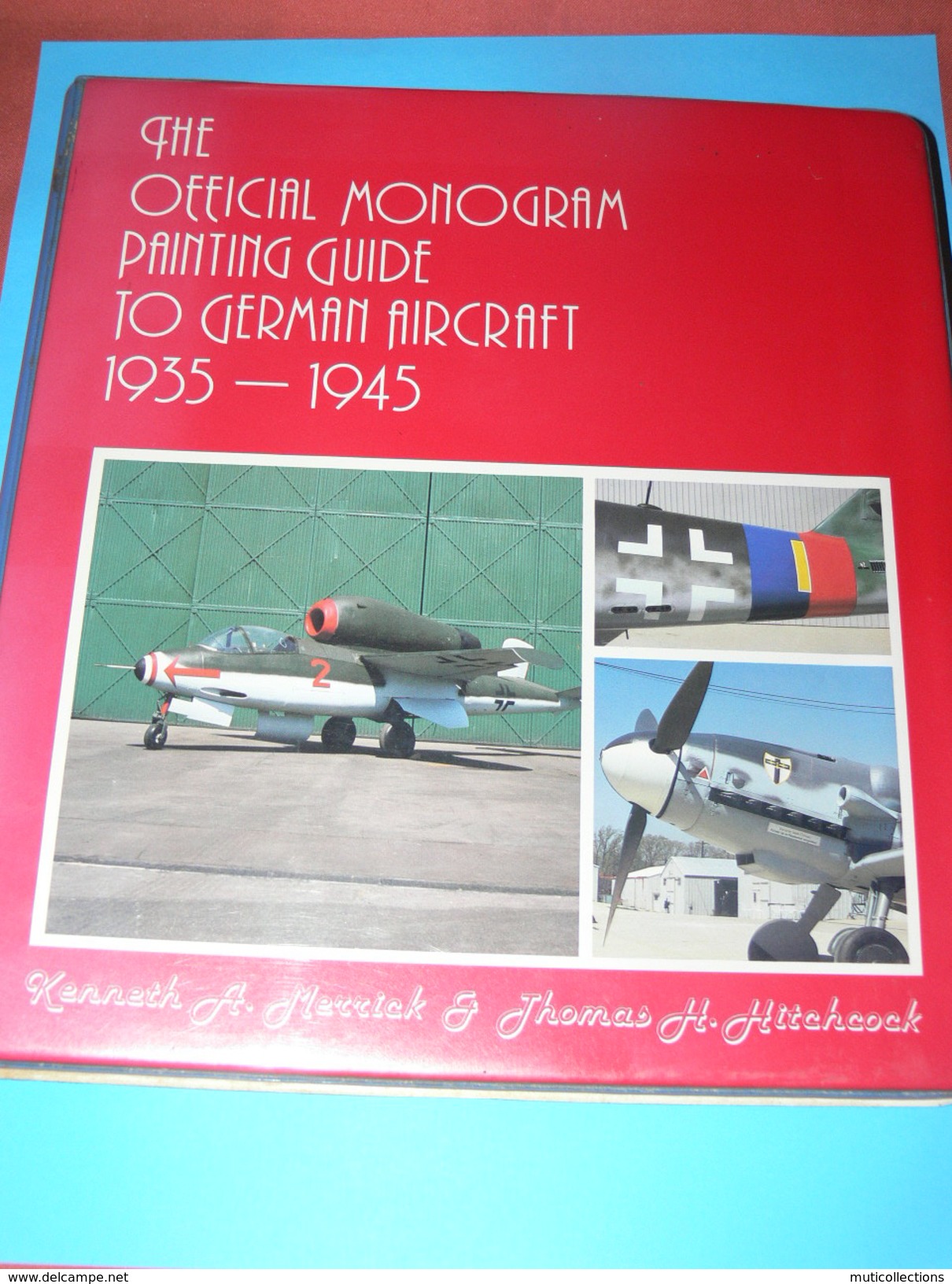 MILITARIA AVION / GUERRE WWII /THE OFFICIAL MONOGRAM PAINTING GUIDE TO GERMAN AIRCRAFT 1935 / 1945 / LUFTWAFFE COLORS - Flugzeuge