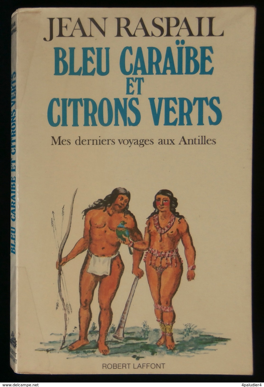 BLEU CARAÏBE Et CITRONS VERTS , Mes Derniers Voyages Aux Antilles  Jean RASPAIL 1980 ENVOI - Outre-Mer