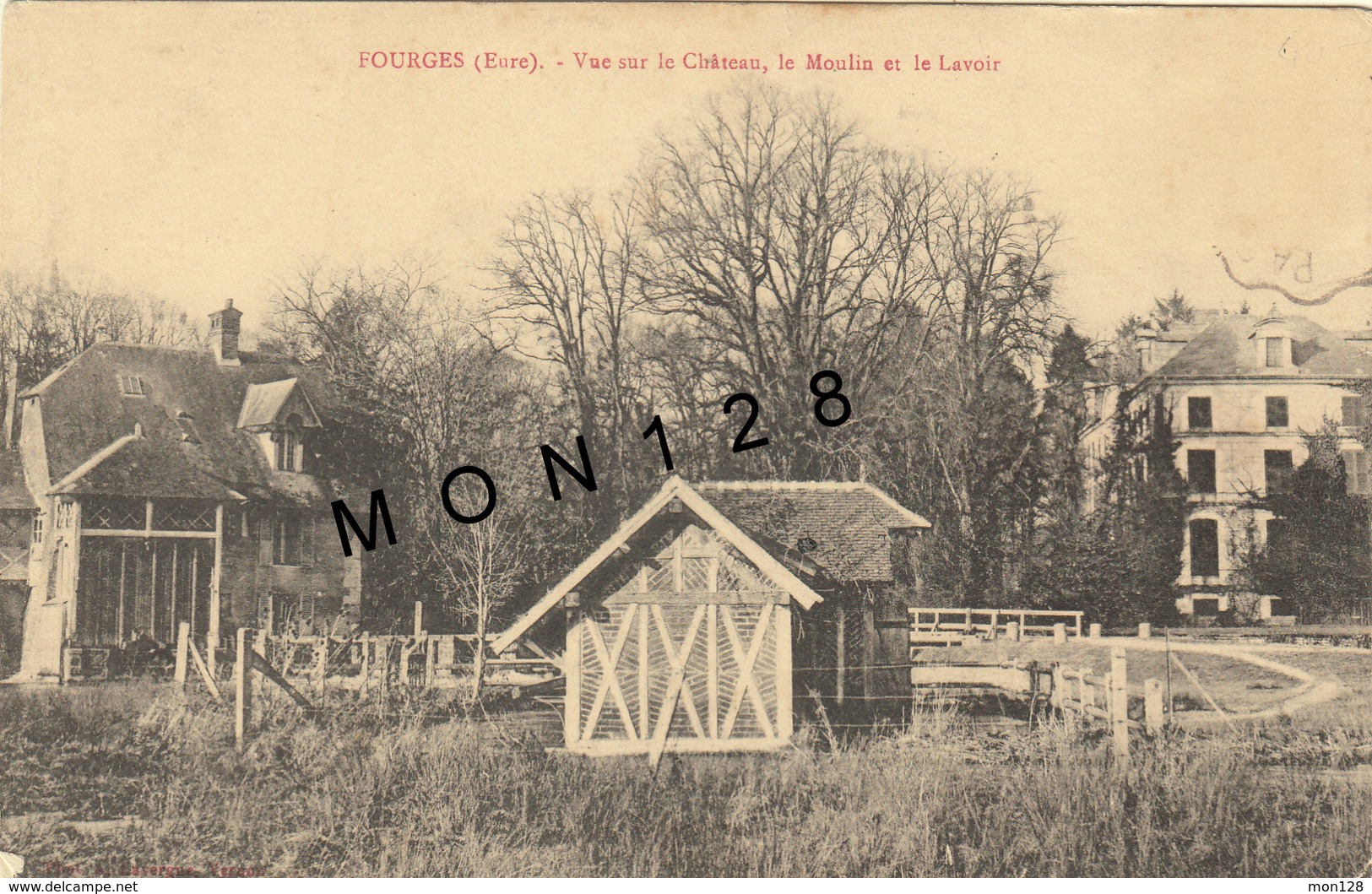 FOURGES (27)  VUE SUR LE CHATEAU,LE MOULIN ET LE LAVOIR - Fourges