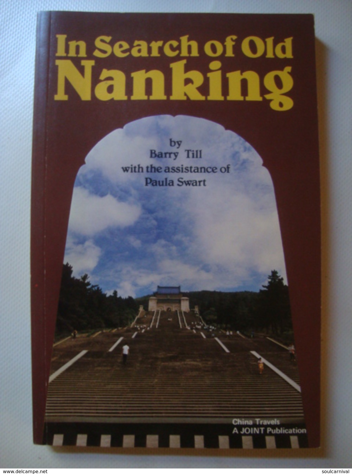 IN SEARCH OF OLD NANKING - BARRY TILL & PAULA SWART - JOINT PUBLISHING CO. HONG KONG 1984. CHINA - Asien