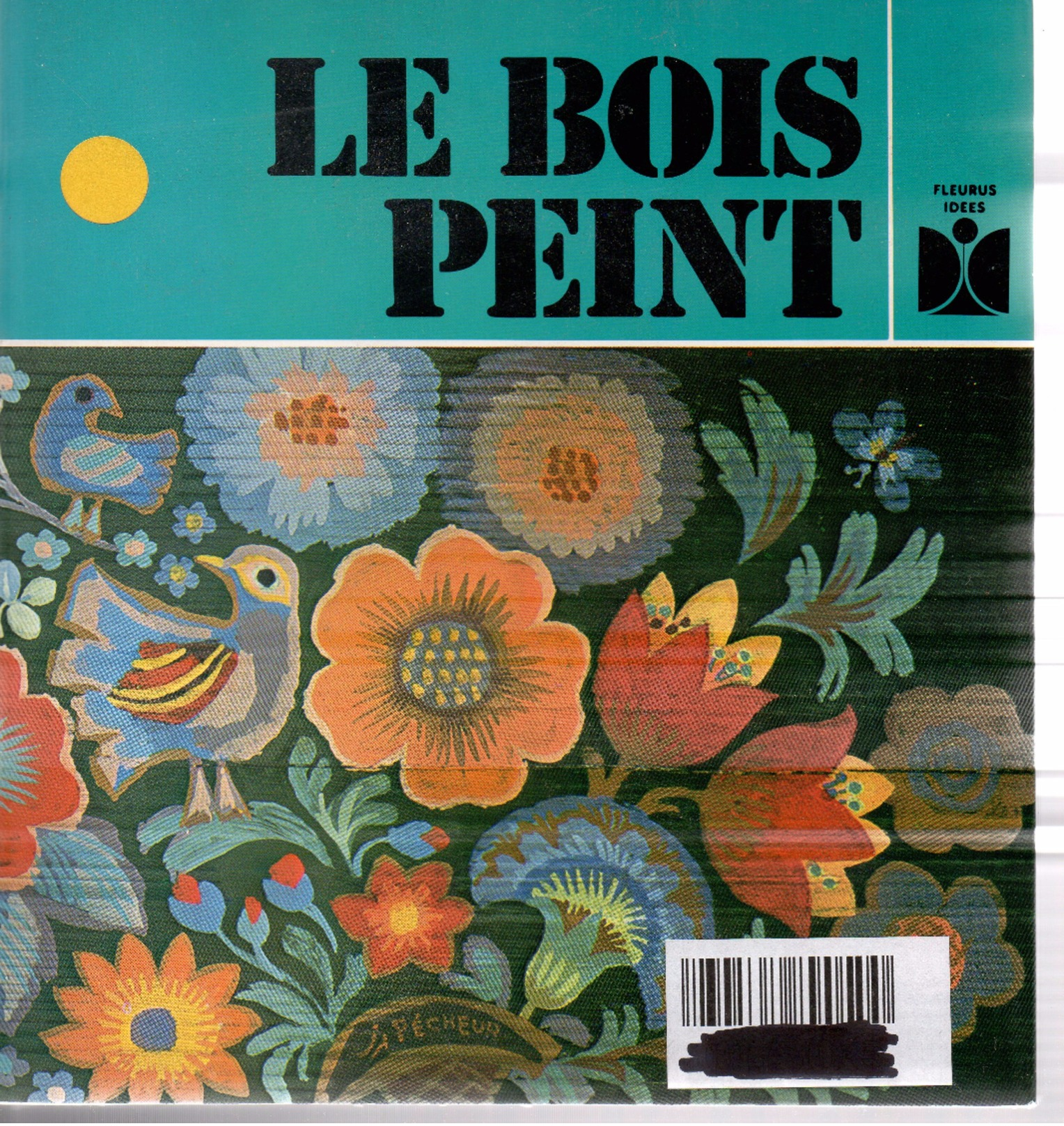 Jane Pêcheur-Gilad - Le Bois Peint - Editions Fleurus - 1978 - Guide Bricolage - Relié - Altri & Non Classificati