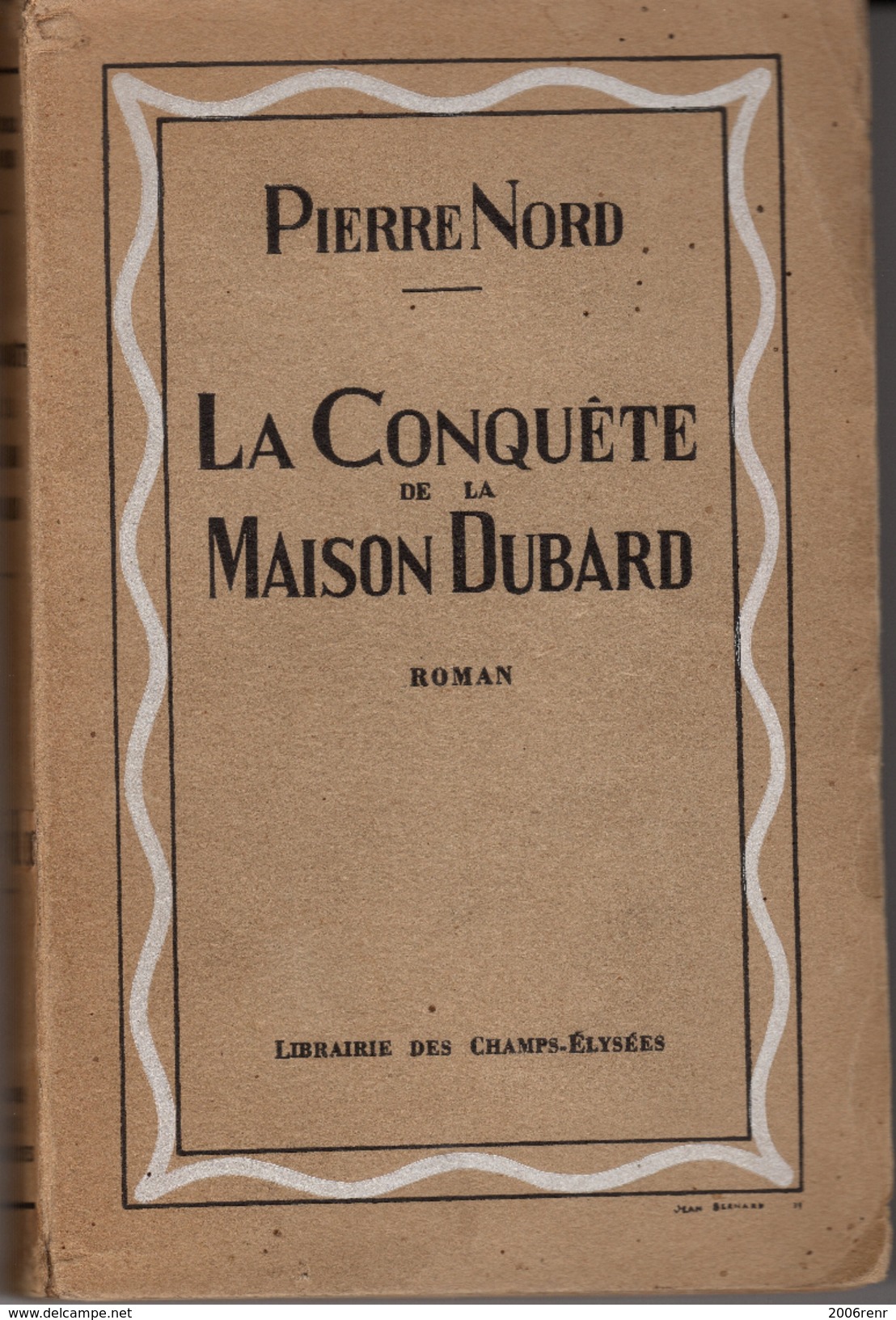 LA CONQUÊTE DE LA MAISON DUBARD De Pierre NORD  E.O. 1939. RARE. VOIR DESCRIPTION DETAILLEE - Champs-Elysées