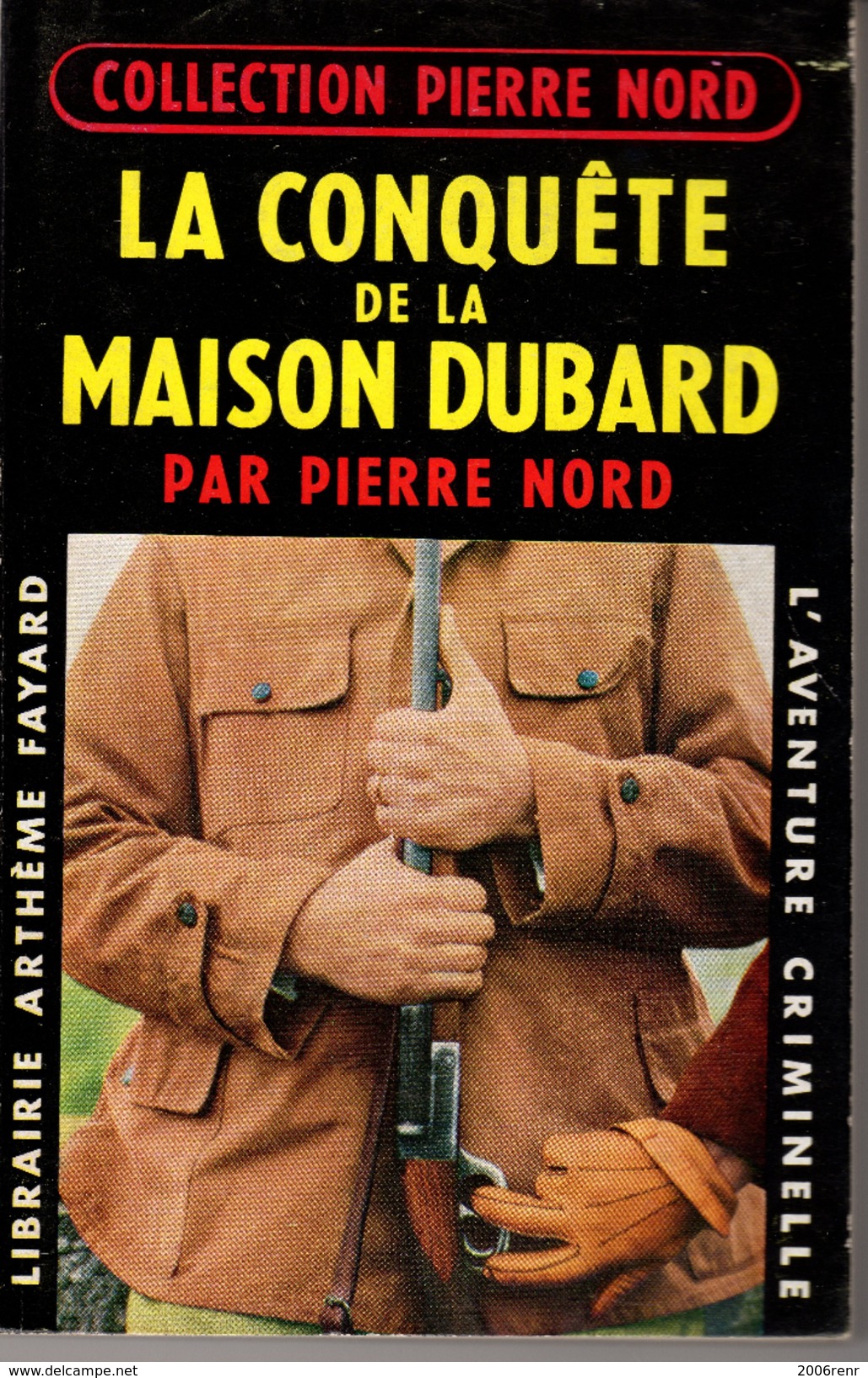 LA CONQUÊTE DE LA MAISON DUBARD De Pierre NORD  E.O. 1958. VOIR DESCRIPTION DETAILLEE - Arthème Fayard - Autres