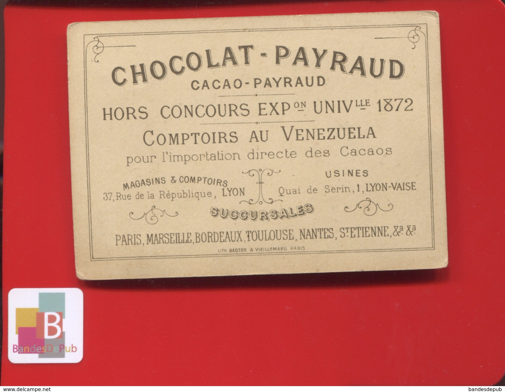 Cacao PAYRAUD Rare Chromo Exposition Universelle 1872 Comptoir Venezuela Pillage Boîte  Chocolat BASTER VIEILLEMARD - Autres & Non Classés