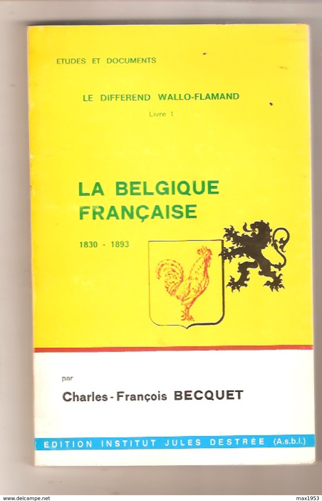 Charles-François BECQUET - LE DIFFEREND WALLO-FLAMAND - LIVRE 1 & LIVRE 2 - Institut Jules Destrée, 1978, 1977 - Belgium