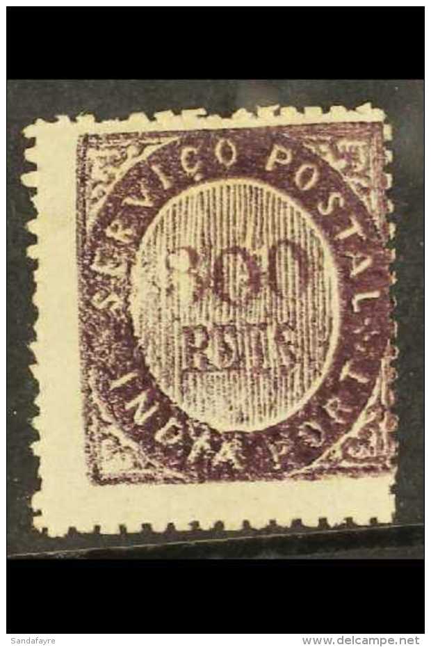 PORTUGUESE INDIA  1873 300r Deep Purple, SG 27, (Afinsa 18), Fine Mint, Centered To Top Right, Signed. For More... - Otros & Sin Clasificación