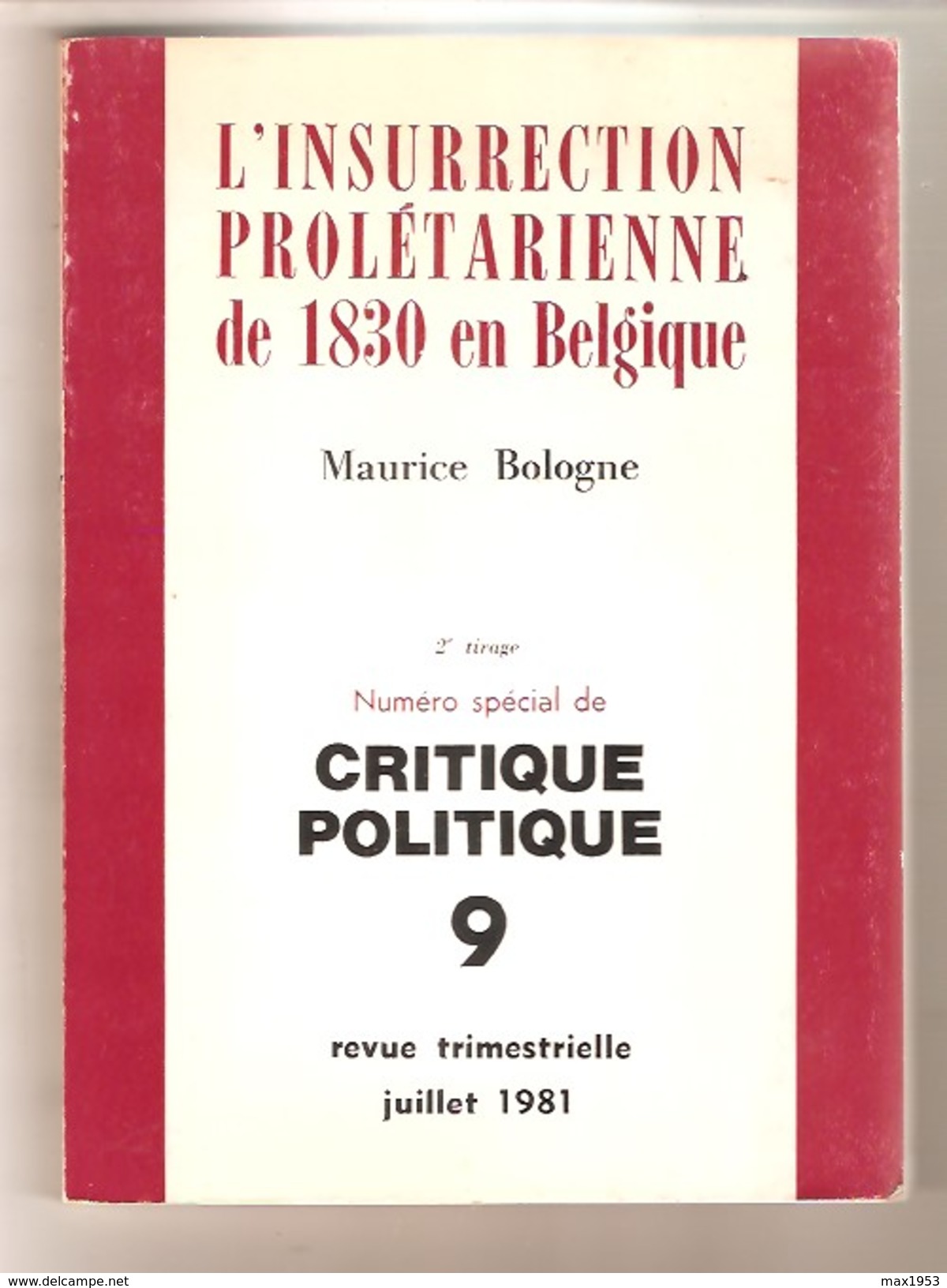 Maurice BOLOGNE - L'INSURRECTION PROLETARIENNE DE 1830 EN BELGIQUE -  Critique Politique N° 9 , 1981 - Belgium