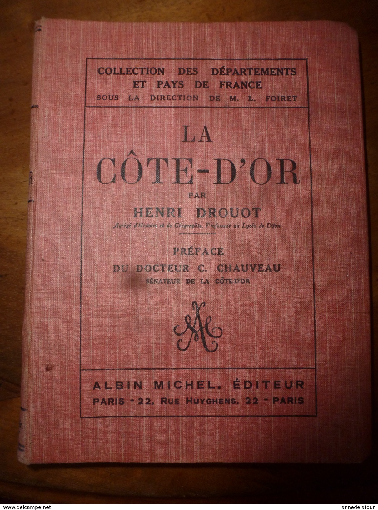 1925 La CÔTE D'OR Par Henri Drouot  (Géographie Physique Et Humaine ) En 300 Pages - 1901-1940