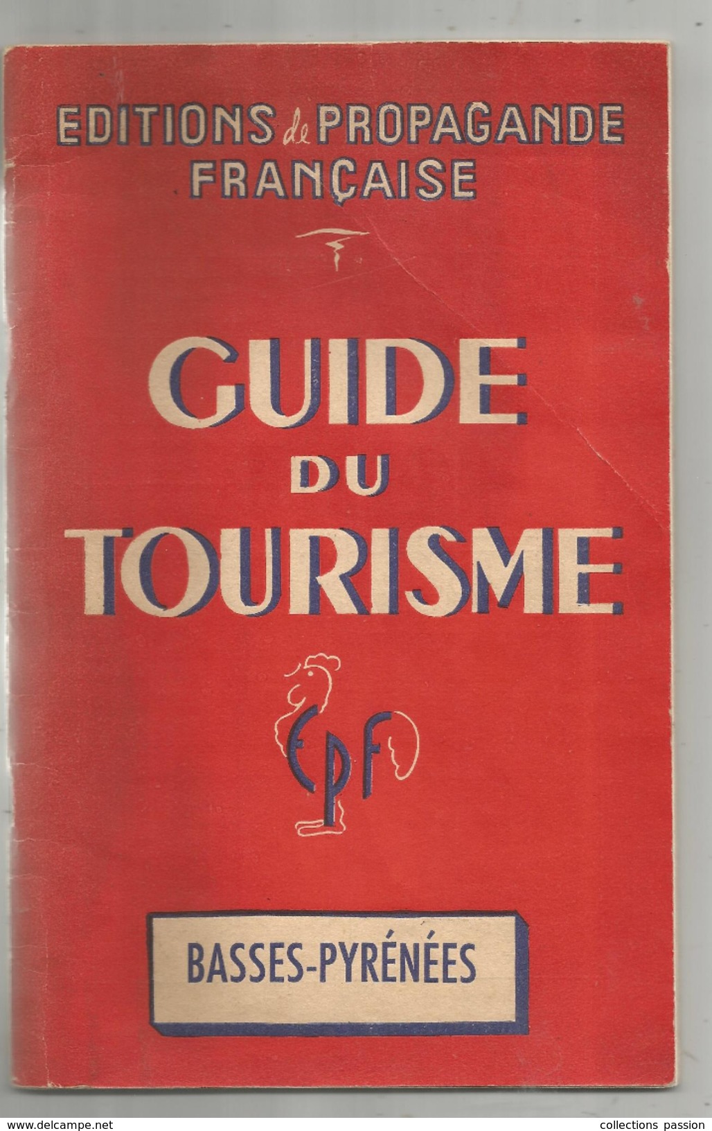 GUIDE DU TOURISME, Editions De Propagande Française ,BASSES PYRENEES, 1947, 42 Pages  , Frais Fr : 2.70 Euros - Tourisme