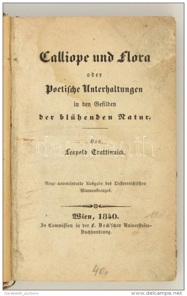 Trattinick, Leopold: Calliope Und Flora Oder Poetische Unterhaltungen In Den Gefilden Der Bl&uuml;henden Natur.... - Non Classificati