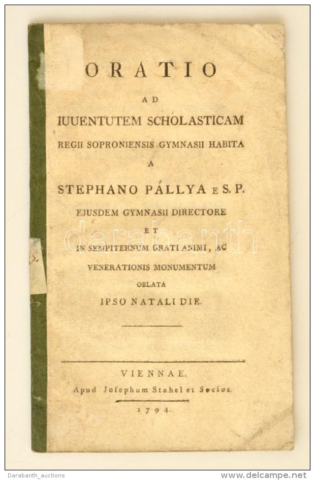 P&aacute;llya Istv&aacute;n: Oratio Ad Iuventutem Scholasticam Reggi Soproniensis Gymnasii Habita. B&eacute;cs,... - Zonder Classificatie