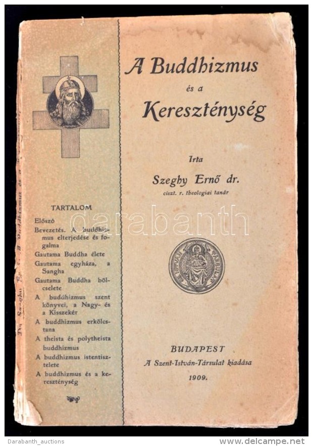 Szeghy ErnÅ‘: A Buddhizmus &eacute;s A Kereszt&eacute;nys&eacute;g. Bp., 1909, Szent Istv&aacute;n-T&aacute;rsulat.... - Zonder Classificatie