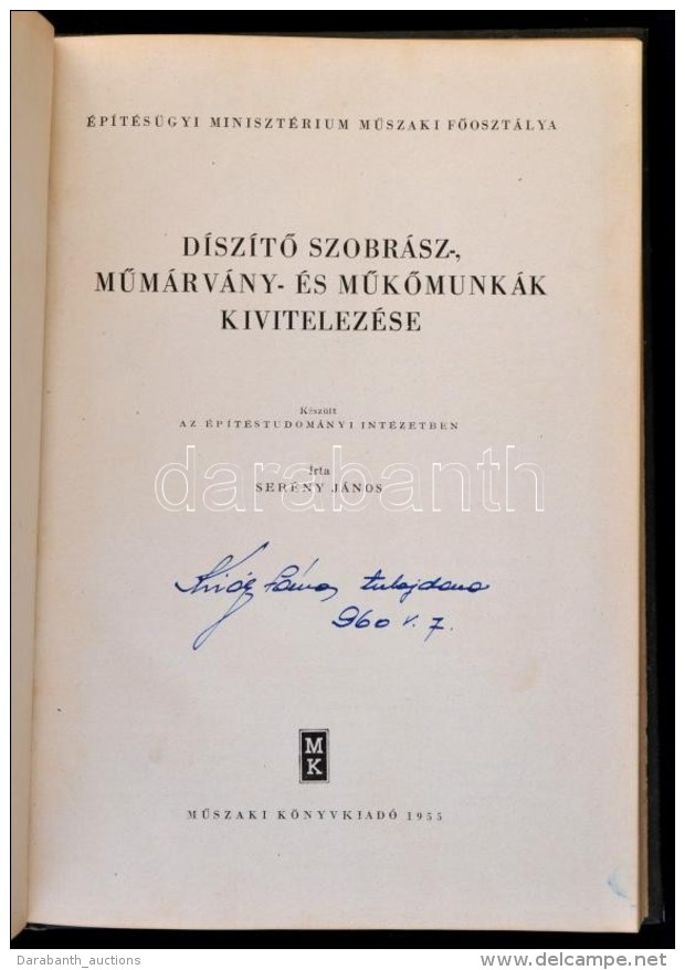 Ser&eacute;ny J&aacute;nos: D&iacute;sz&iacute;tÅ‘ Szobr&aacute;sz-, MÅ±m&aacute;rv&aacute;ny- &eacute;s... - Non Classificati