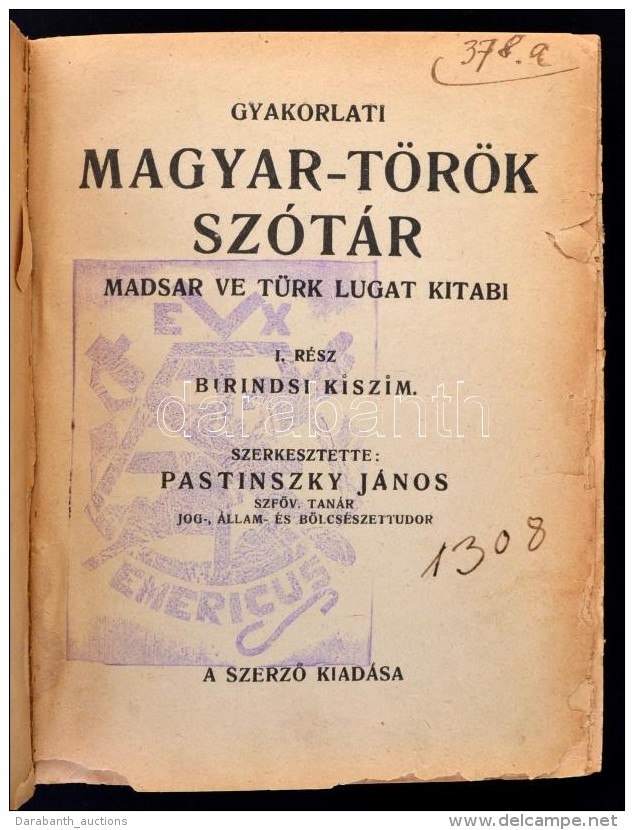 Gyakorlati Magyar-T&ouml;r&ouml;k Sz&oacute;t&aacute;r. Madsar Ve T&uuml;rk Lugat Kitabi. I. R&eacute;sz Brindsi... - Non Classificati