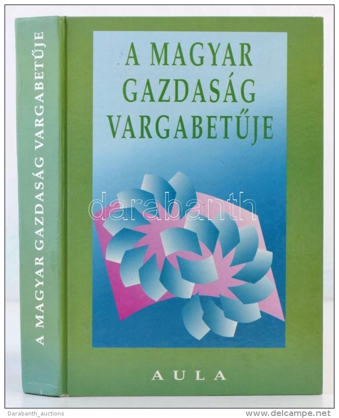 A Magyar Gazdas&aacute;g VargabetÅ±je. Szerk.: Bar&aacute;t M&aacute;ria. Bp., 1994, Aula. Kiad&oacute;i... - Zonder Classificatie