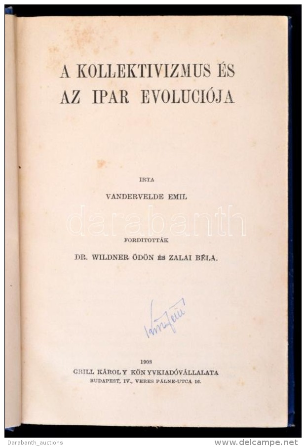 Vandervelde Emil: A Kollektivizmus &eacute;s Az Ipar Evoluci&oacute;ja. Ford&iacute;tott&aacute;k: Dr. Wildner... - Sin Clasificación