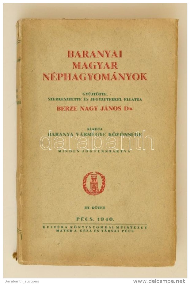 Baranyai Magyar N&eacute;phagyom&aacute;nyok. Szerk.: Berze Nagy J&aacute;nos. 3. K&ouml;t. P&eacute;cs, 1940,... - Zonder Classificatie