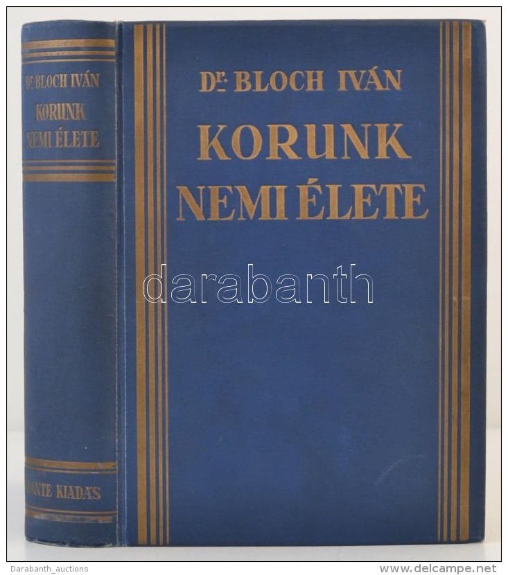 Dr. Bloch Iv&aacute;n: Korunk Nemi &eacute;lete, Tekintettel Korunk MÅ±velts&eacute;g&eacute;re. Bp. &eacute;.n.... - Non Classificati