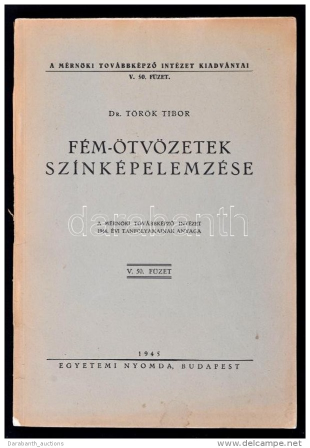 Dr. T&ouml;r&ouml;k Tibor: F&eacute;m-&ouml;tv&ouml;zetek Sz&iacute;nk&eacute;pelemz&eacute;se. M&eacute;rn&ouml;ki... - Sin Clasificación