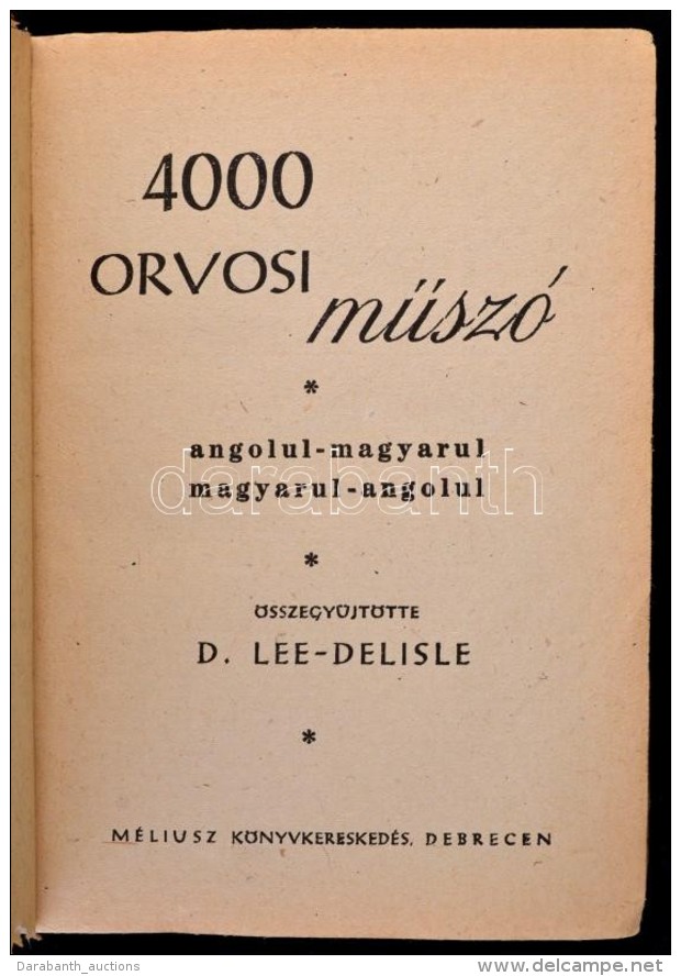 4000  Orvosi MÅ±sz&oacute;. Angolul-magyarul, Magyarul-angolul. &Ouml;sszegyÅ±jt&ouml;tte: D. Lee-Delisle.... - Sin Clasificación