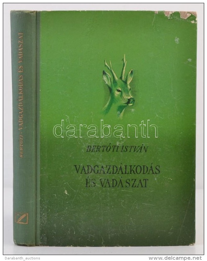 Bert&oacute;ti Istv&aacute;n: Vadgazd&aacute;lkod&aacute;s &eacute;s Vad&aacute;szat. Bp., 1956,... - Sin Clasificación