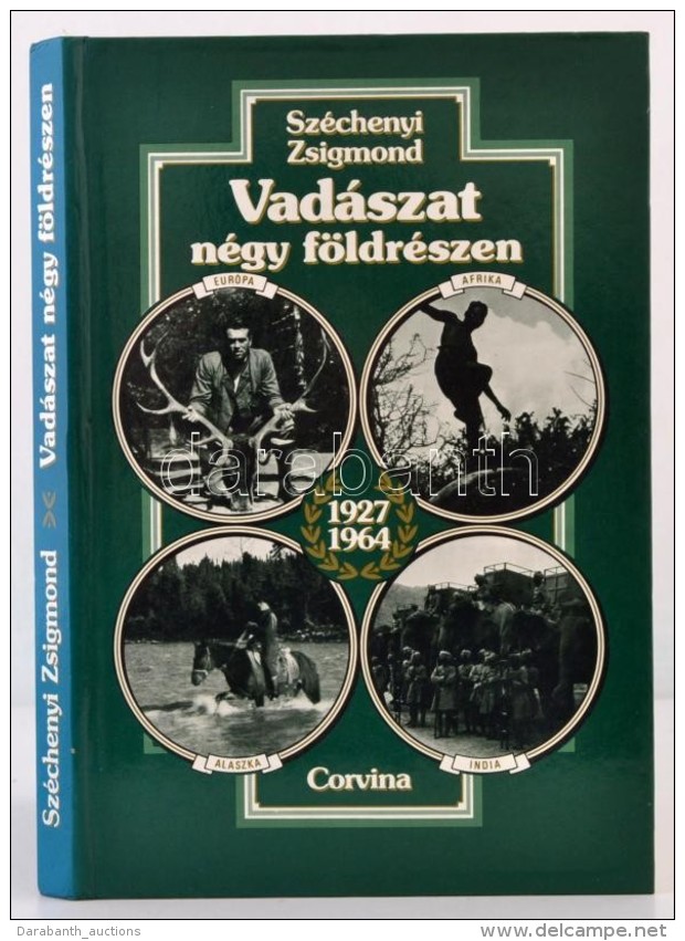 Sz&eacute;ch&eacute;nyi Zsigmond: Vad&aacute;szat N&eacute;gy F&ouml;ldr&eacute;szen. 1927-1964. Bp., 1987,... - Sin Clasificación