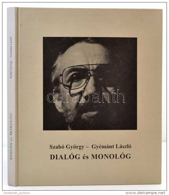 Szab&oacute; Gy&ouml;rgy-Gy&eacute;m&aacute;nt L&aacute;szl&oacute;: Dial&oacute;g &eacute;s Monol&oacute;g. Bp.,... - Non Classificati