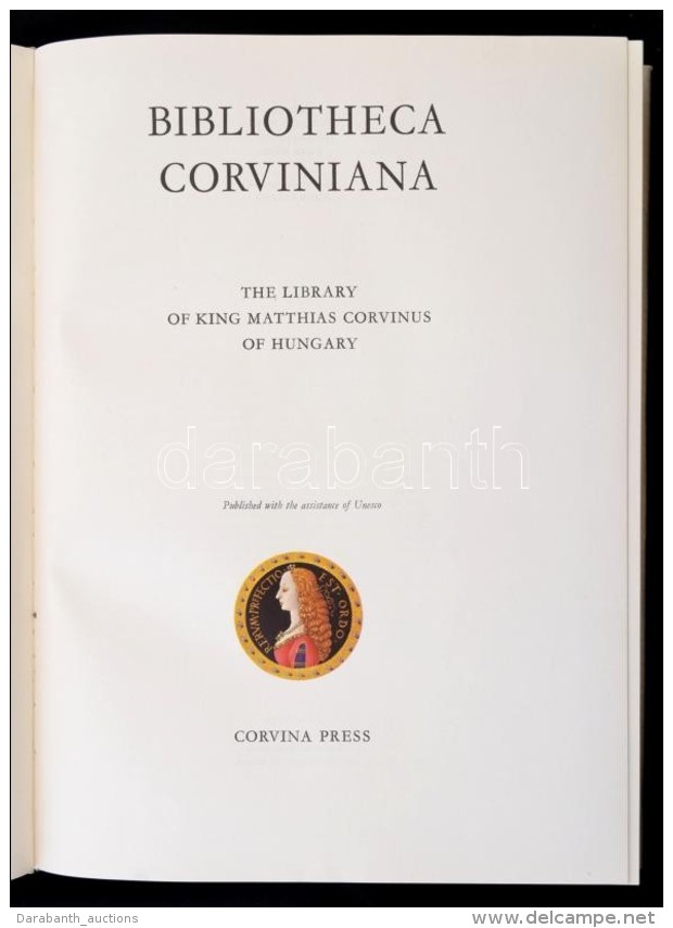 Bibliotheca Corviniana. The Library Of King Matthias Corvinus Of Hungary. Szerk.: Csapodi, Csaba -... - Non Classificati