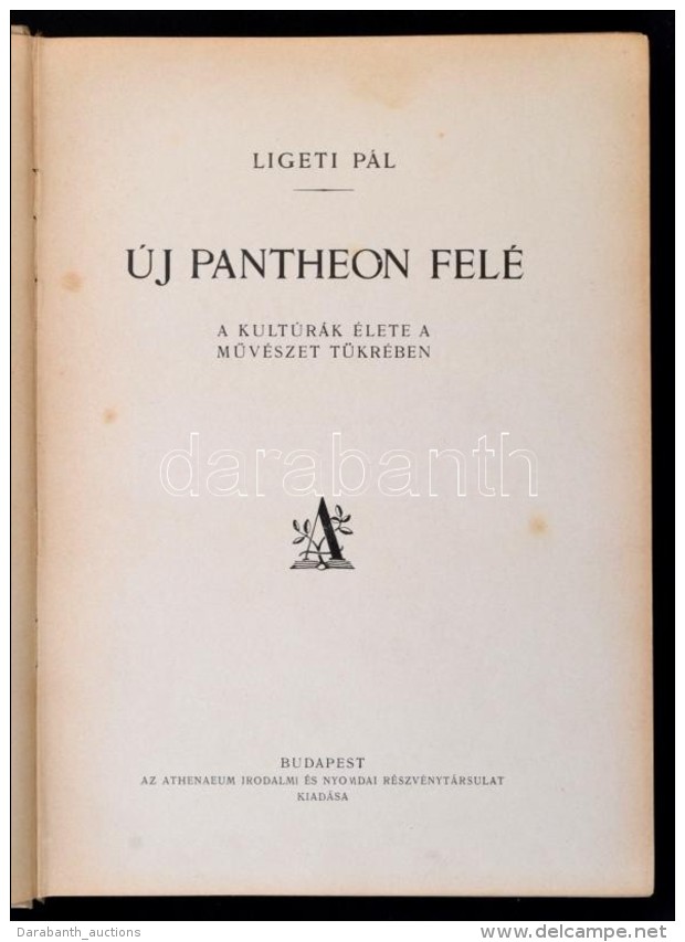 Ligeti P&aacute;l: &Uacute;j Pantheon Fel&eacute;. A Kultur&aacute;k &eacute;lete A MÅ±v&eacute;zet... - Non Classificati