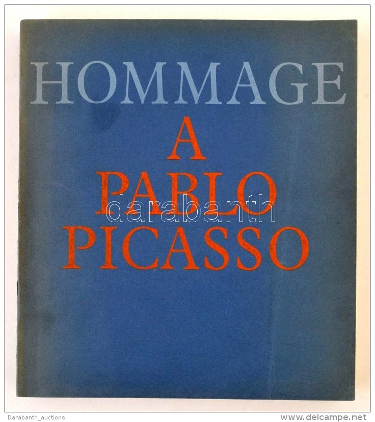 Hommage &aacute; Pablo Picasso. Paris, 1966, 1967. Adeline Cacan Kur&aacute;tor Dedik&aacute;l&aacute;s&aacute;val.... - Sin Clasificación