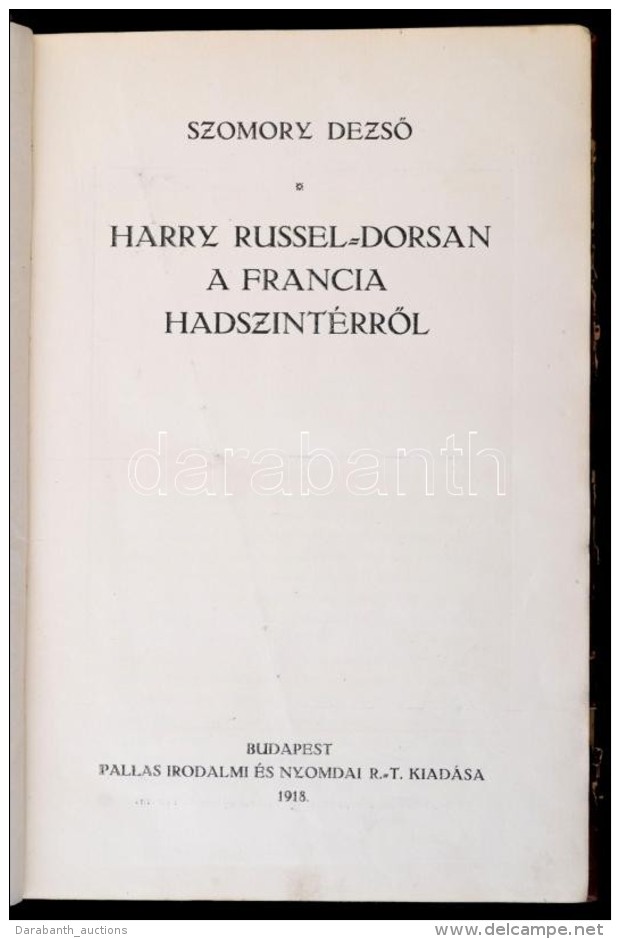 Szomory DezsÅ‘: Harry Russel-Dorsan A Francia Hadszint&eacute;rrÅ‘l. Bp., 1918, Pallas Irodalmi &eacute;s Nyomdai... - Sin Clasificación