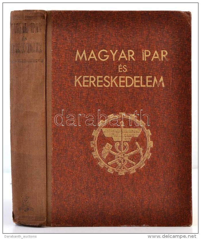 Magyar Ipar &eacute;s Kereskedelem. Szerk.: Dr. Dobs L&aacute;szl&oacute;, M&aacute;ri&aacute;ss Imre. Budapest,... - Non Classificati