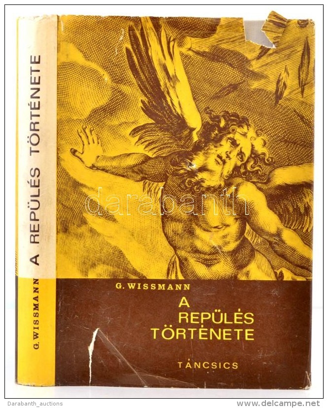 Gerhard Wissmann: A Rep&uuml;l&eacute;s T&ouml;rt&eacute;nete. Ikaoszt&oacute;l Napjainkig. Bp., 1964,... - Non Classificati