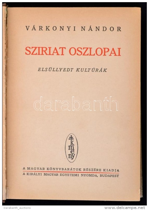 V&aacute;rkonyi N&aacute;ndor: Sziri&aacute;t Oszlopai. Els&uuml;llyedt Kult&uacute;r&aacute;k. Budapest,... - Sin Clasificación