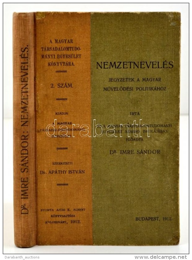 Dr. Imre S&aacute;ndor: Nemzetnevel&eacute;s. Jegyzetek A Magyar MÅ±velÅ‘d&eacute;si Politik&aacute;hoz. Bp., 1912.... - Non Classificati