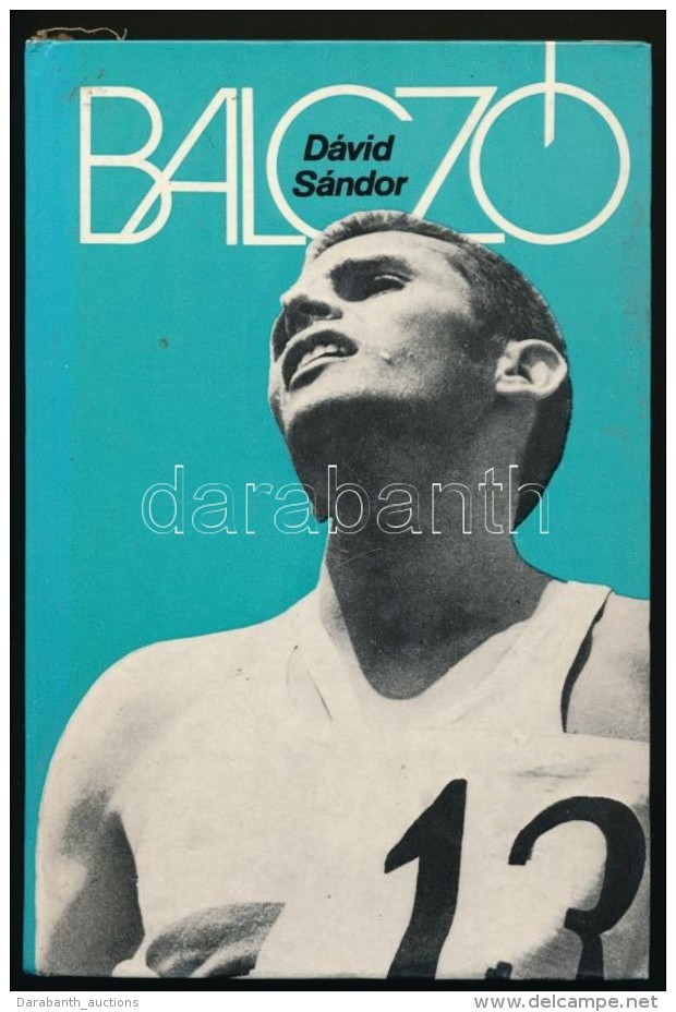 D&aacute;vid S&aacute;ndor: Balcz&oacute;. Bp., 1973, Sport. Kiad&oacute;i Karton&aacute;lt... - Non Classificati