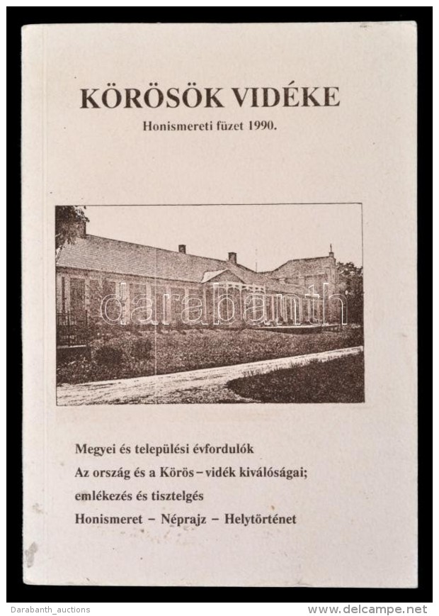 K&ouml;r&ouml;s&ouml;k Vid&eacute;ke. Honismereti F&uuml;zet 1990. Szerk.: Erdmann Gyula. Gyula, 1990,... - Non Classificati