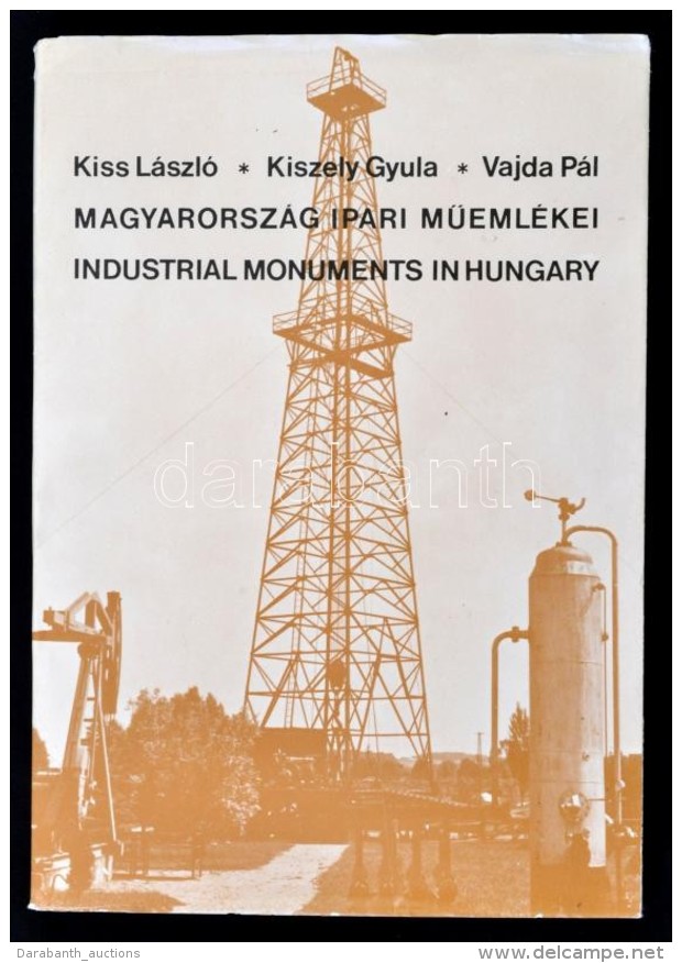 Kiss L&aacute;szl&oacute;, Kiszely Gyula, Vajda P&aacute;l: Magyarorsz&aacute;g Ipari MÅ±eml&eacute;kei. Industrial... - Sin Clasificación