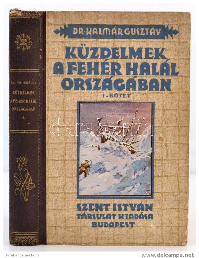 Dr. Kalm&aacute;r Guszt&aacute;v: K&uuml;zdelmek A Feh&eacute;r Hal&aacute;l Orsz&aacute;g&aacute;ban I.... - Non Classificati