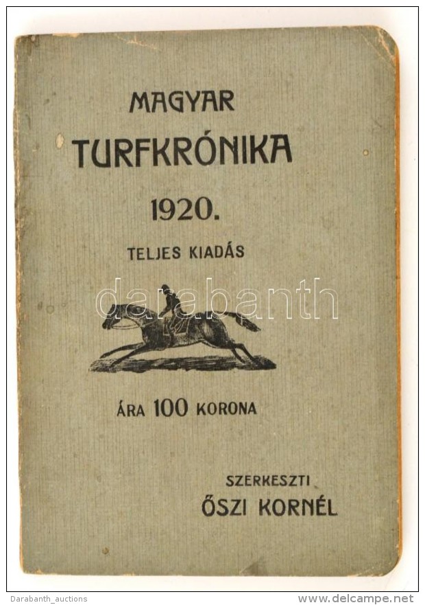 1920  Magyar Turfkr&oacute;nika, Szerk.: Åszi Korn&eacute;l, (Bp.), Magyar Turf, 174 P. Kiad&oacute;i... - Non Classificati