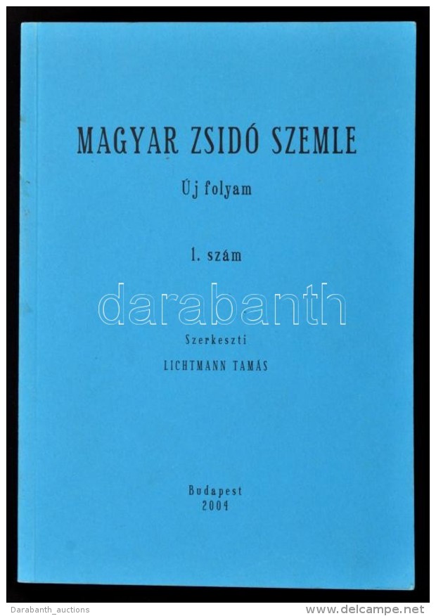 2004 Magyar Zsid&oacute; Szemle. &Uacute;j Folyam. 1. Sz&aacute;m. Szerk.: Lichtmann Tam&aacute;s. Bp.,... - Altri & Non Classificati