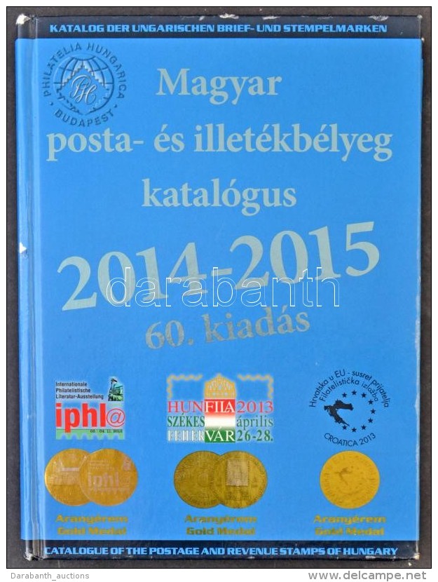 Magyar Posta- &eacute;s Illet&eacute;kb&eacute;lyeg Katal&oacute;gus 2014-2015 Megk&iacute;m&eacute;lt... - Altri & Non Classificati