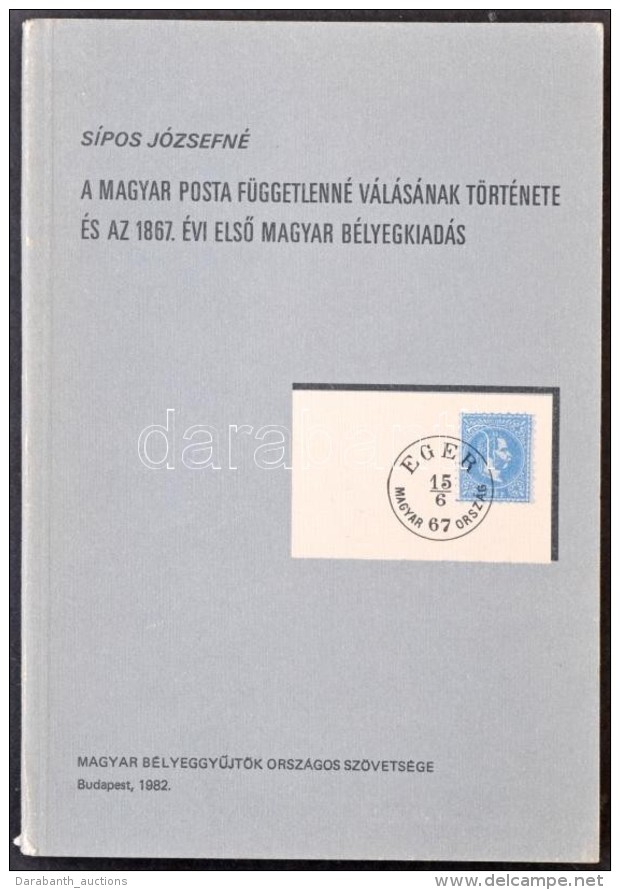 S&iacute;pos J&oacute;zsefn&eacute;: A Magyar Posta F&uuml;ggetlenn&eacute; V&aacute;l&aacute;s&aacute;nak... - Otros & Sin Clasificación