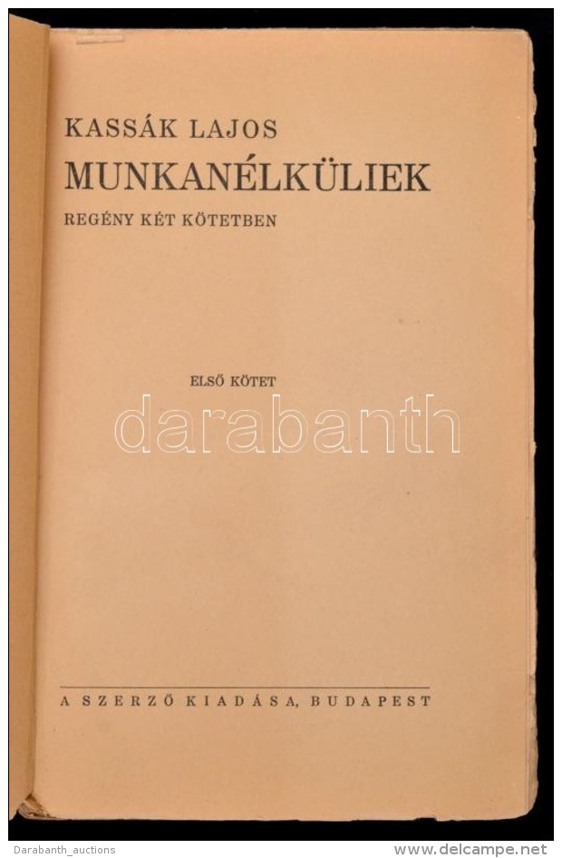 Kass&aacute;k Lajos: Munkan&eacute;lk&uuml;liek. I. K&ouml;tet. Bp., (1932) SzerzÅ‘i Kiad&aacute;s,... - Non Classificati